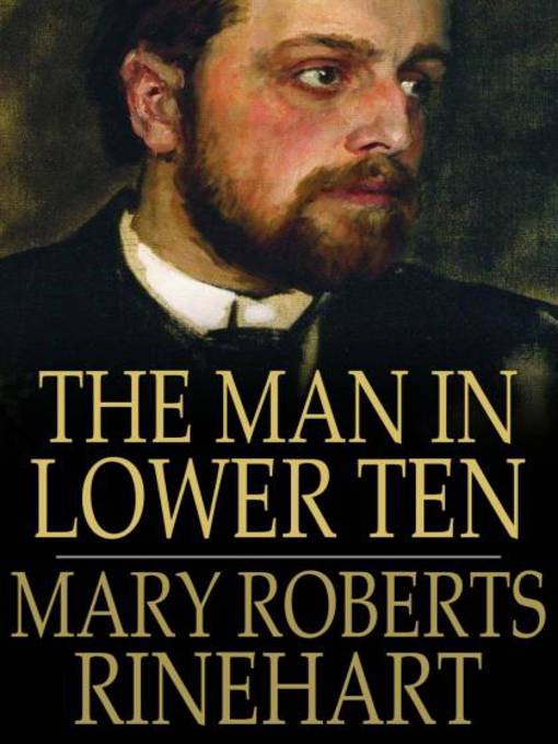 Title details for The Man in Lower Ten by Mary Roberts Rinehart - Available